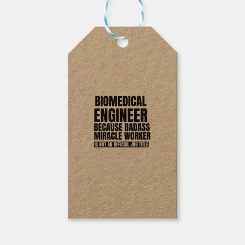 Biomedical engineer because badass miracle worker gift tags