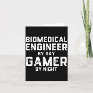 Biomedical Engineer By Day Gamer By Night Bio Med  Card