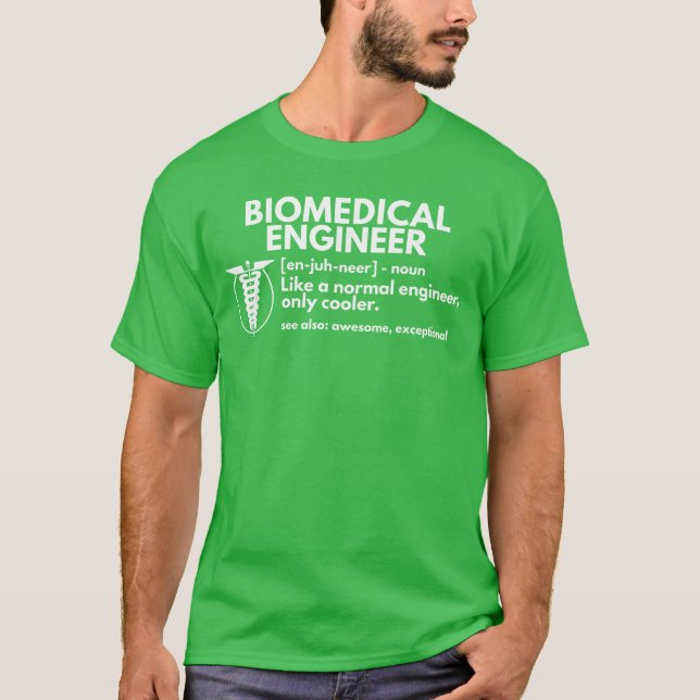 Biomedical Engineer Definition Funny Engineering G T-Shirt (Front)