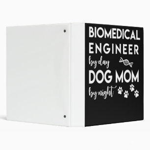 Biomedical Engineer Dog Mom Dog Lover Bio Engineer 3 Ring Binder