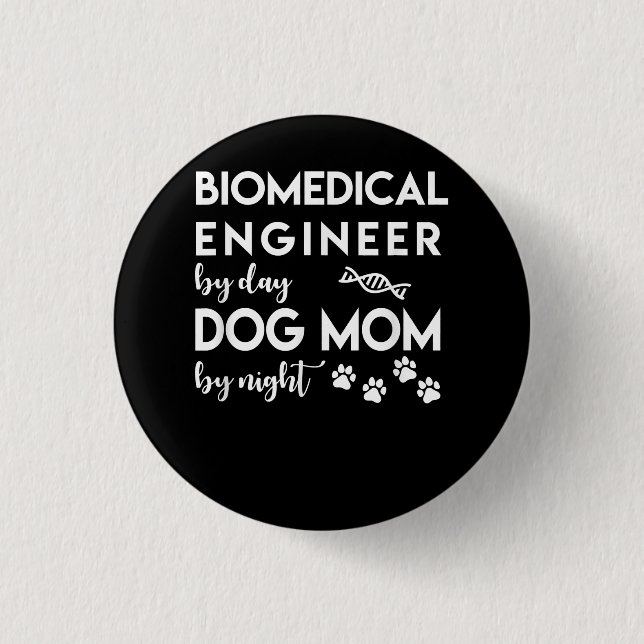 Biomedical Engineer Dog Mom Dog Lover Bio Engineer Button (Front)