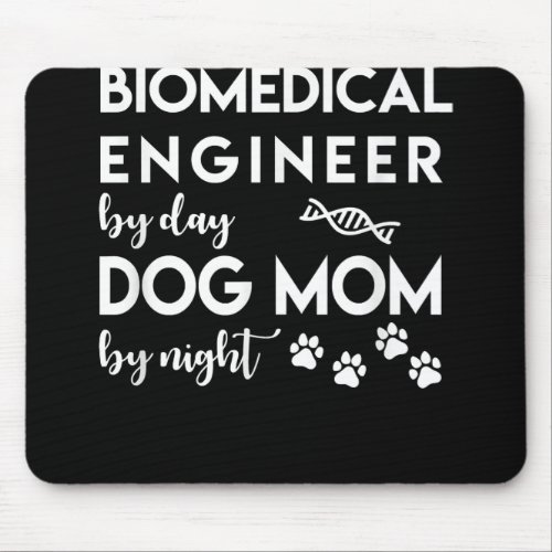 Biomedical Engineer Dog Mom Dog Lover Bio Engineer Mouse Pad