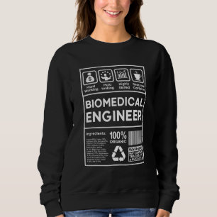 Biomedical Engineer Facts Label Biomedical Enginee Sweatshirt
