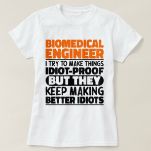 Biomedical Engineer I Try To Make Things Funny  T-Shirt