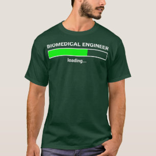 Biomedical Engineer Loading College Major Gift T-Shirt