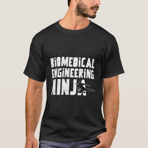 Biomedical Engineer Ninja Engineering T_Shirt