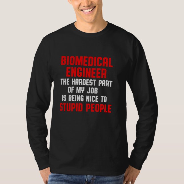 Biomedical Engineer Part Funny Engineering T-Shirt (Front)