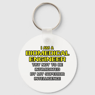Biomedical Engineer...Superior Intelligence Keychain