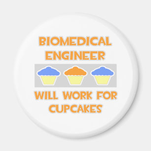 Biomedical Engineer ... Will Work For Cupcakes Magnet