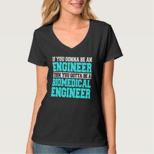Biomedical Engineering Clinical Engineer Bioengine T-Shirt