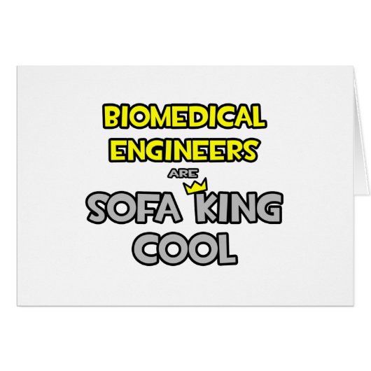 Biomedical Engineers Are Sofa King Cool (Front Horizontal)