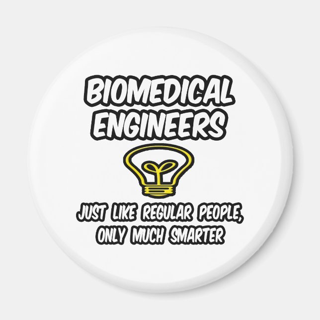 Biomedical Engineers...Regular People, Smarter Magnet (Front)