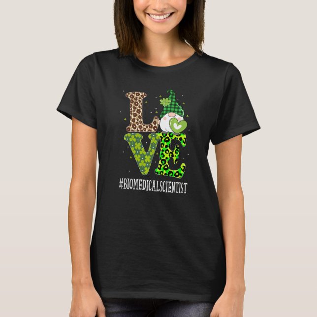 Biomedical Scientist Love St Patricks Day Gnome Le T-Shirt (Front)