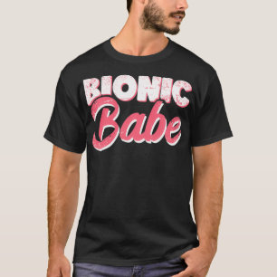 Bionic Babe Knee Hip Replacement Surgery Funny Bio T-Shirt