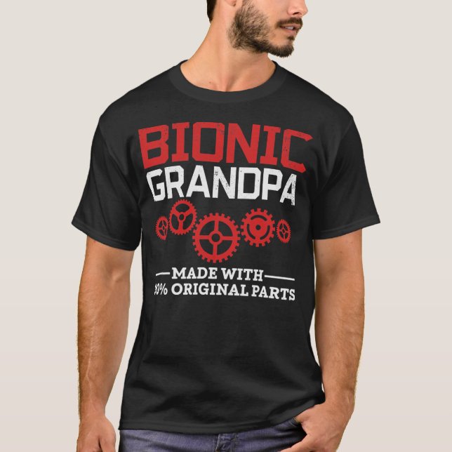 Bionic Grandpa Bionic Knee Replacement Hip T-Shirt (Front)