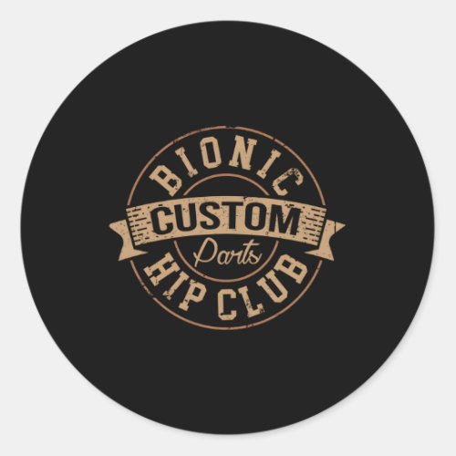 Bionic Hip Club Custom P After Surgery Classic Round Sticker