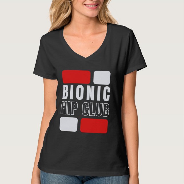 Bionic Hip Club  Hip Replacement Surgery T-Shirt (Front)