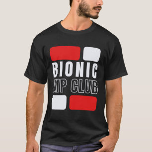 Bionic Hip Club  Hip Replacement Surgery T-Shirt