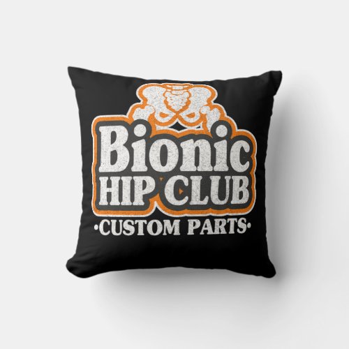 Bionic Hip Club Logo 70s Hip Replacement Surgery Throw Pillow