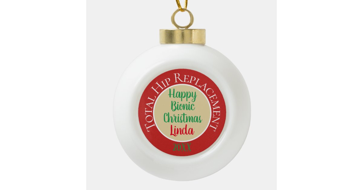 Bionic (hip replacement)Christmas ornament Zazzle