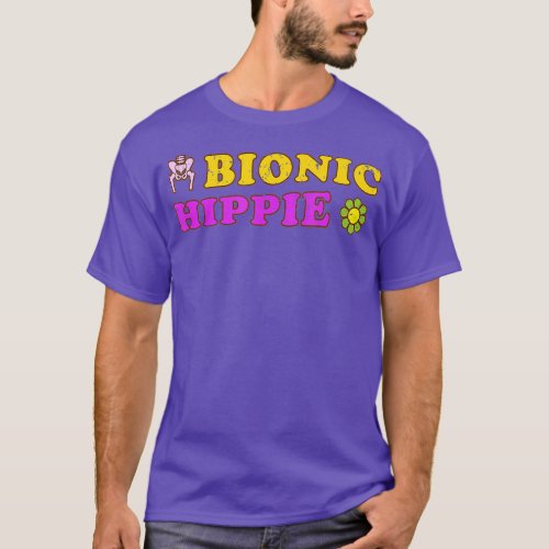 Bionic Hippie Hip Replacement Joke Joint Surgery T_Shirt