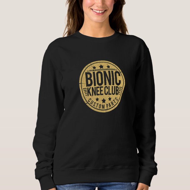 Bionic Knee Club Knee Replacement Surgery Recovery Sweatshirt (Front)