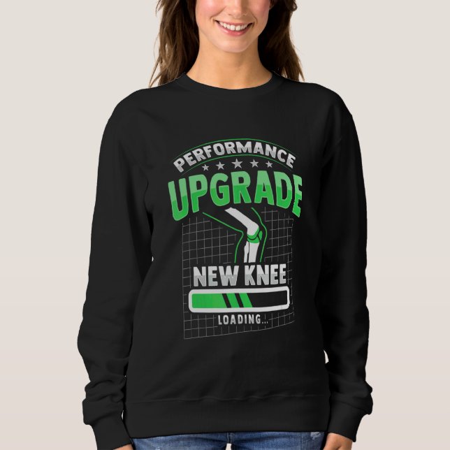 Bionic Parts After Knee Replacement Surgery Sweatshirt (Front)