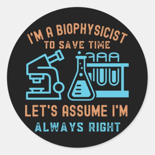 Biophysicist Birthday I Love Biophysics5 Classic Round Sticker