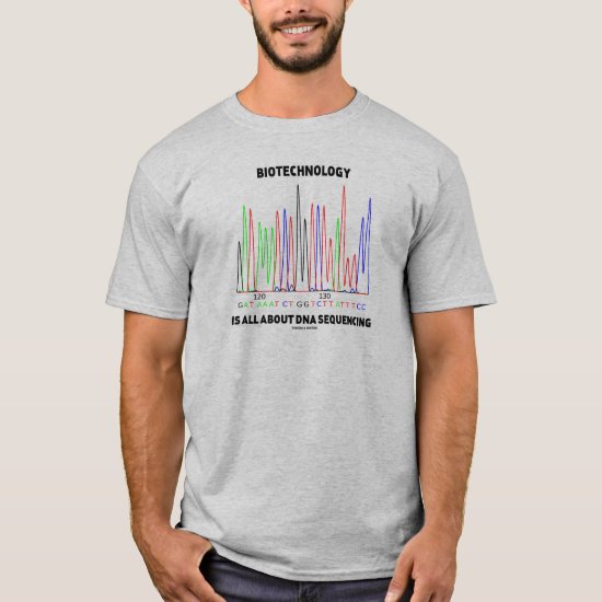 Biotechnology Is All About DNA Sequencing T-Shirt