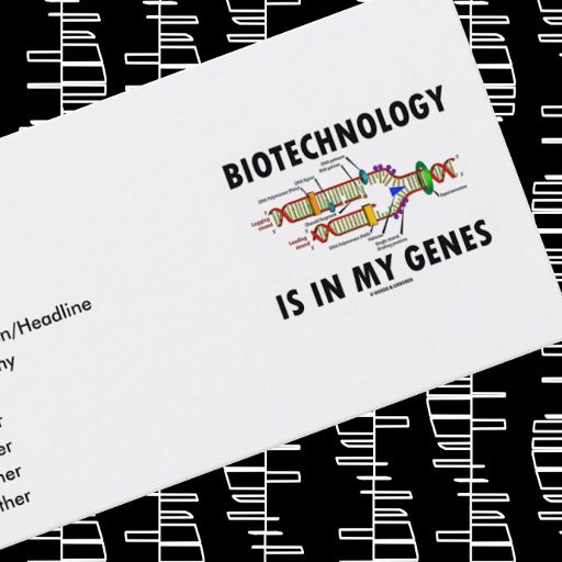 Customizable Biotechnology Is In My Genes (DNA Replication) Business Cards