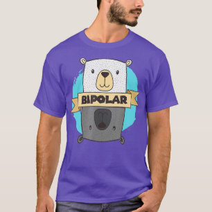 BiPolar Bear I Cute Mental Disorder Awareness T-Shirt