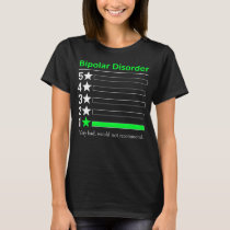 Bipolar Disorder Very bad, would not recommend. T-Shirt