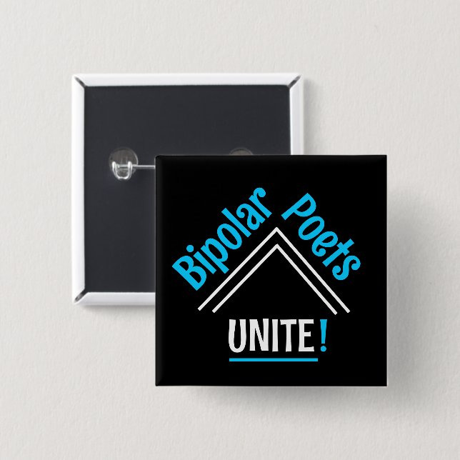 Bipolar Poets Unite! Button (Front & Back)