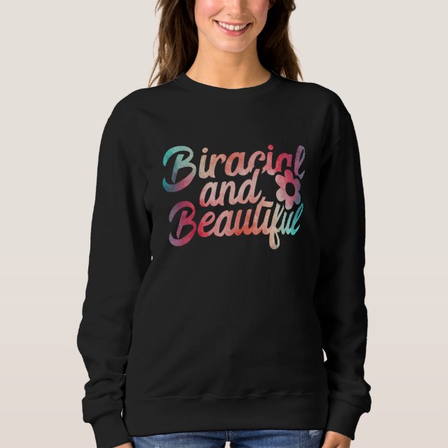 Biracial And Beautiful Feminist Multircial 1 Sweatshirt (Front)