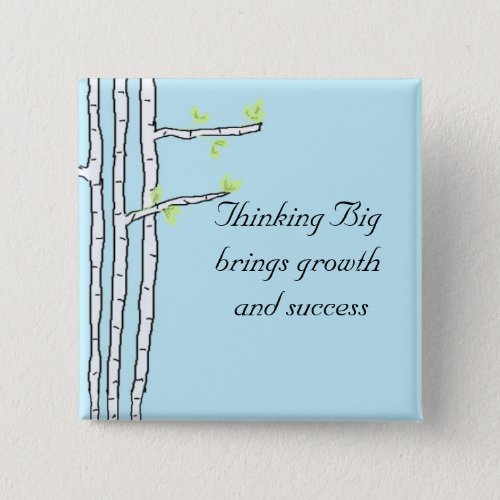 Birch Trees Thinking Big Pinback Button