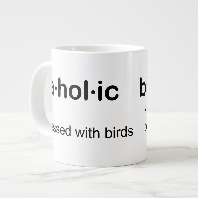 bird a hol ic birdaholic giant coffee mug (Front Left)
