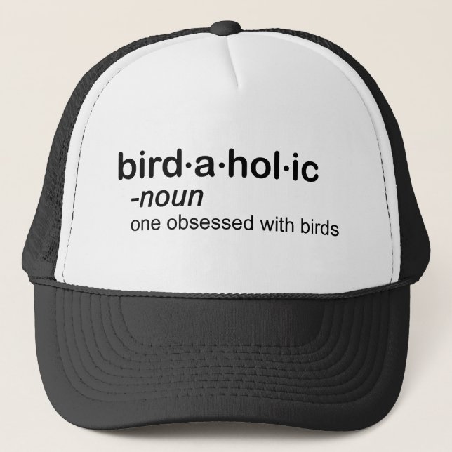 bird a hol ic trucker hat (Front)