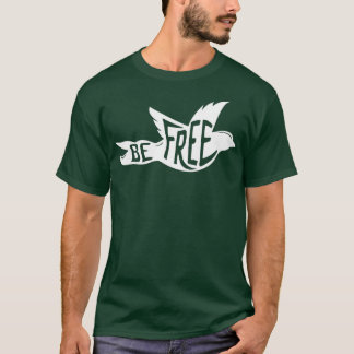 Bird Be Free T-Shirt