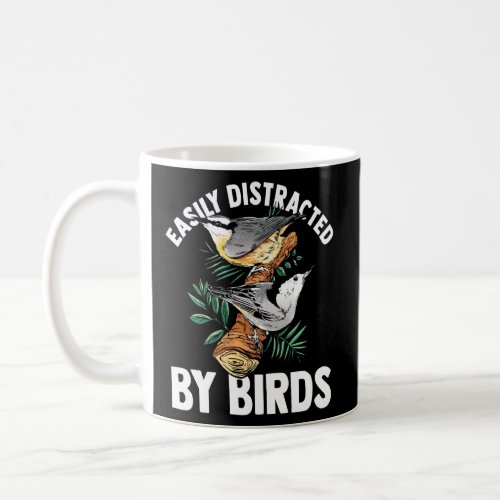 Bird  Birder Birdwatching Easily Distracted By Bir Coffee Mug