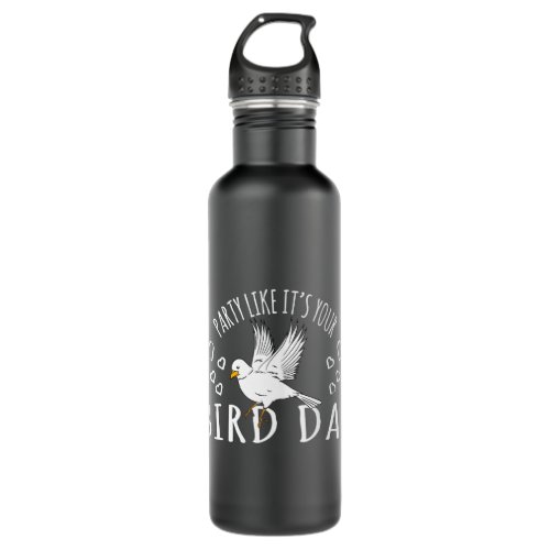 Bird Birthday Gift Party Like Its Your Bird Day P Stainless Steel Water Bottle