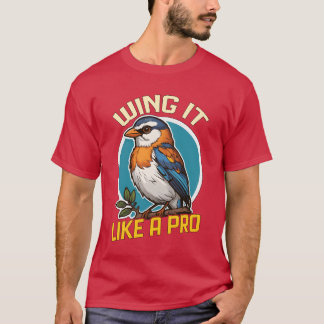 Bird Enthusiast Wing It Like A Pro Ornithologist g T-Shirt
