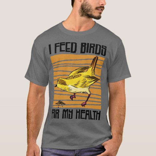 Bird Feeding Health Bird Fan Birdwatching  2  T_Shirt