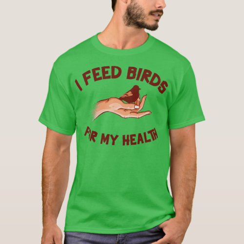 Bird Feeding Health Bird Fan Birdwatching  2  T_Shirt