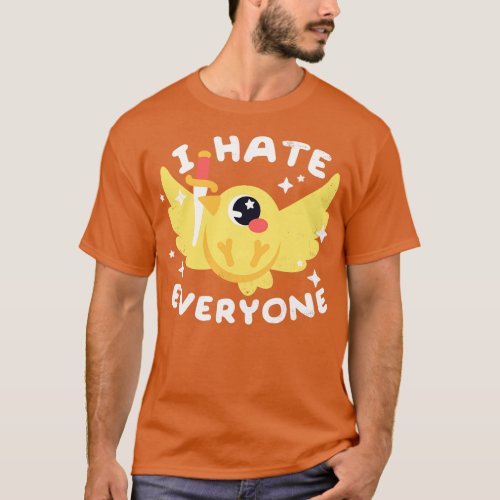 Bird I hate everyone T_Shirt