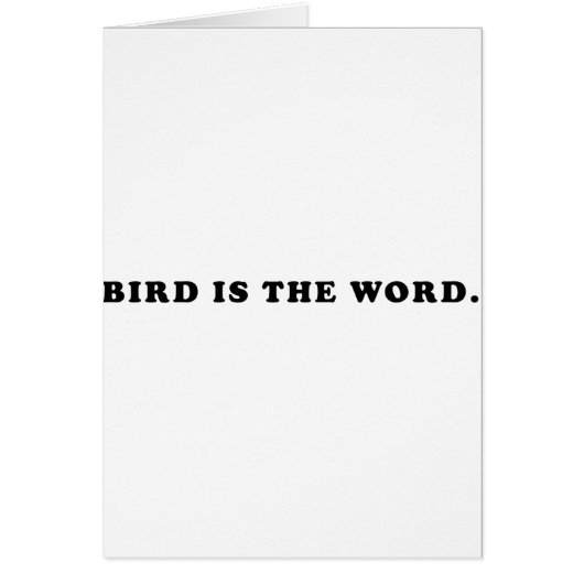 Bird Is The Word (Front)