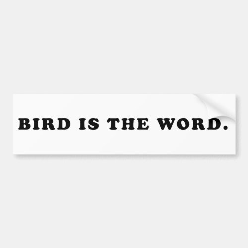 Bird Is The Word Bumper Sticker