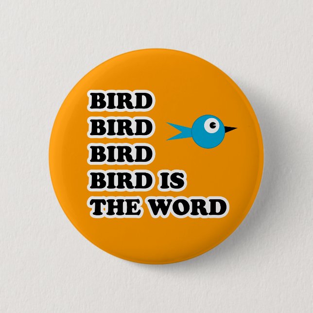 Bird is the Word Button (Front)