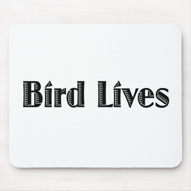 Bird Lives Mouse Pad (Front)