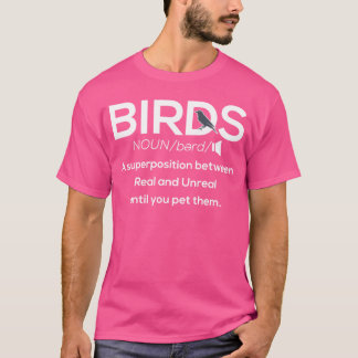 Bird Lover Bird Whisperer Bird Are Drone funny T-Shirt