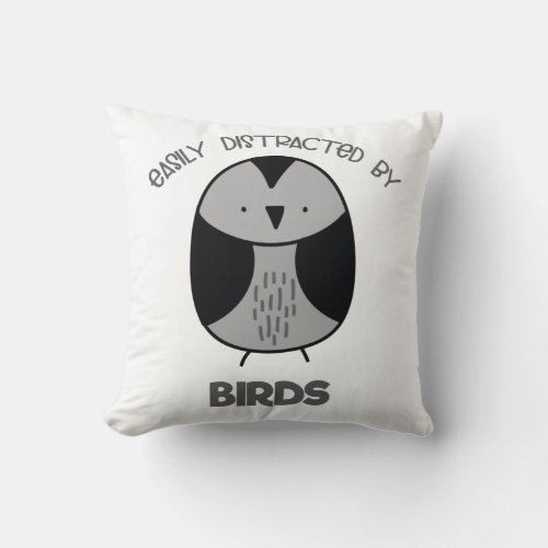 Bird Lover Gift for Bird Watchers Easily Distracte Throw Pillow